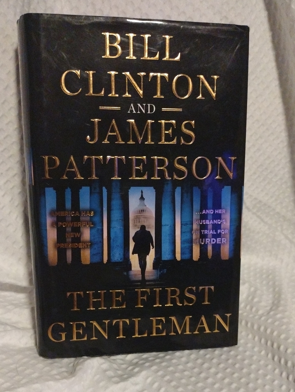 The First Gentleman by Bill Clinton & James Patterson - Black & Gold Hardcover